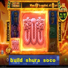 build shura soco furac o